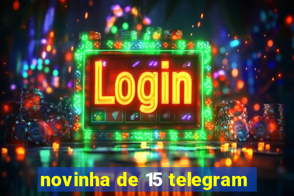 novinha de 15 telegram