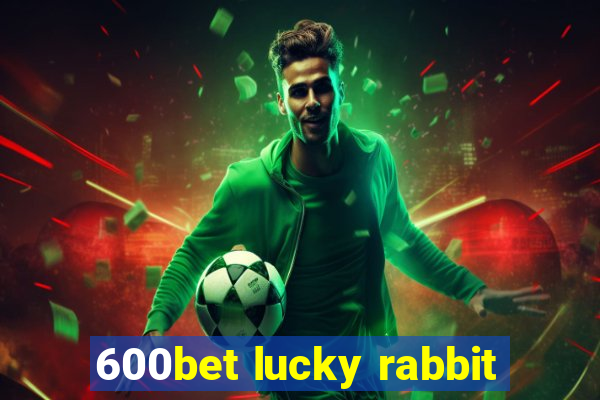 600bet lucky rabbit