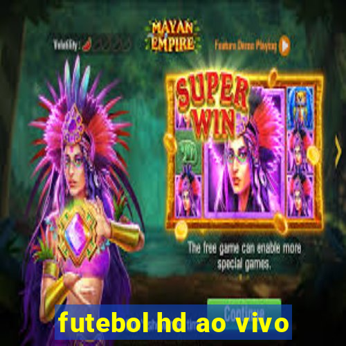 futebol hd ao vivo