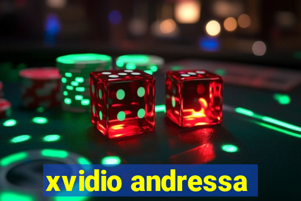 xvidio andressa