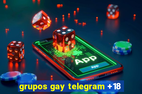 grupos gay telegram +18