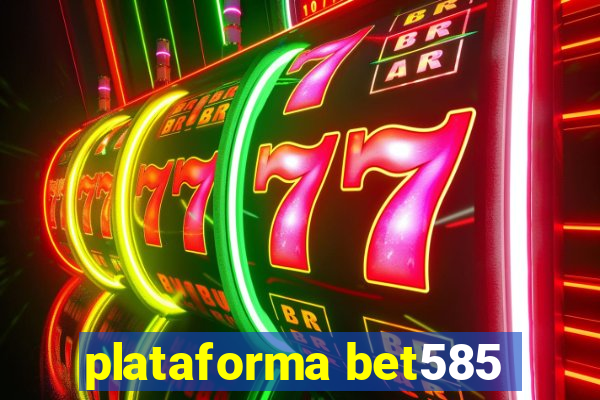 plataforma bet585