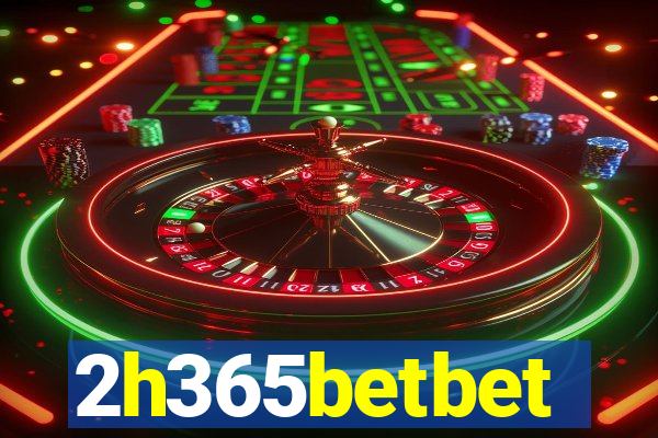 2h365betbet