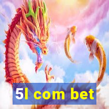 5l com bet