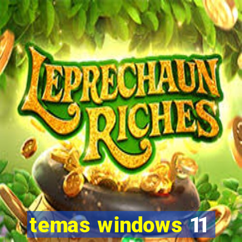 temas windows 11