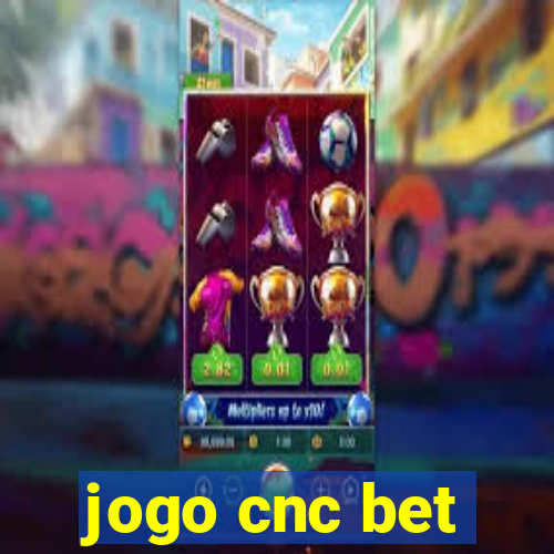 jogo cnc bet