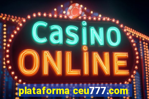 plataforma ceu777.com