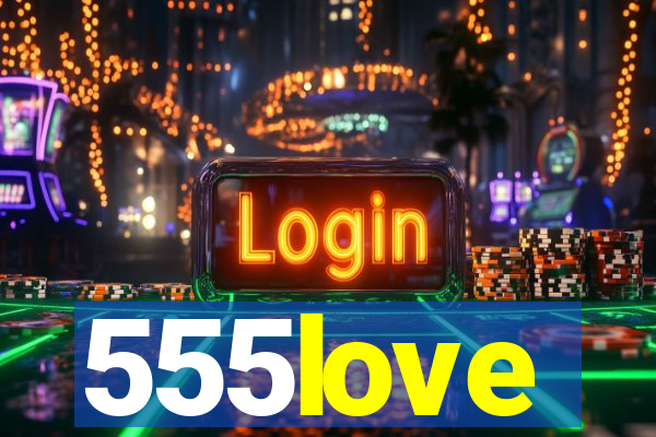 555love