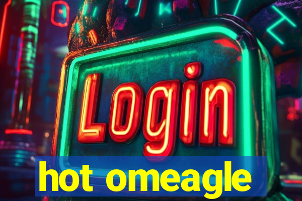 hot omeagle