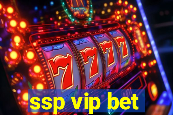 ssp vip bet