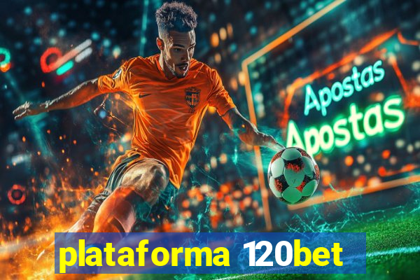 plataforma 120bet