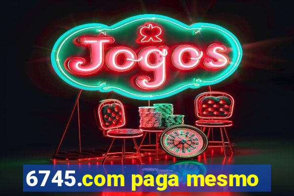 6745.com paga mesmo