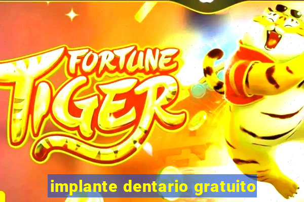 implante dentario gratuito