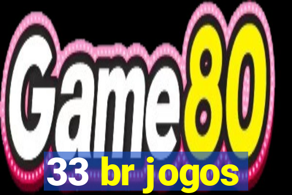 33 br jogos