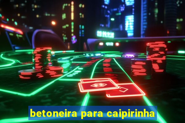 betoneira para caipirinha