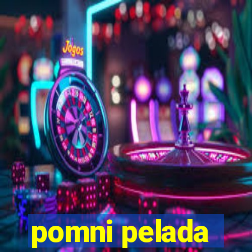 pomni pelada