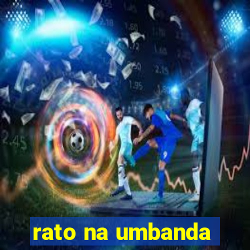 rato na umbanda