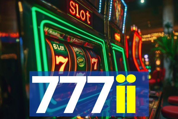 777ii