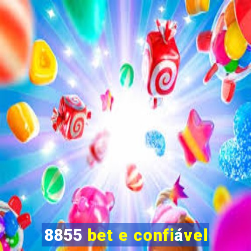 8855 bet e confiável