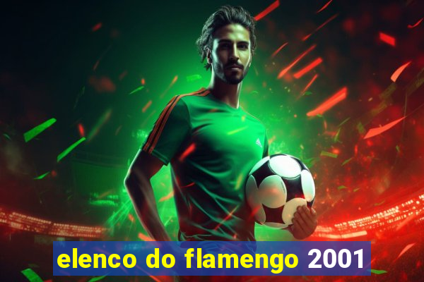 elenco do flamengo 2001