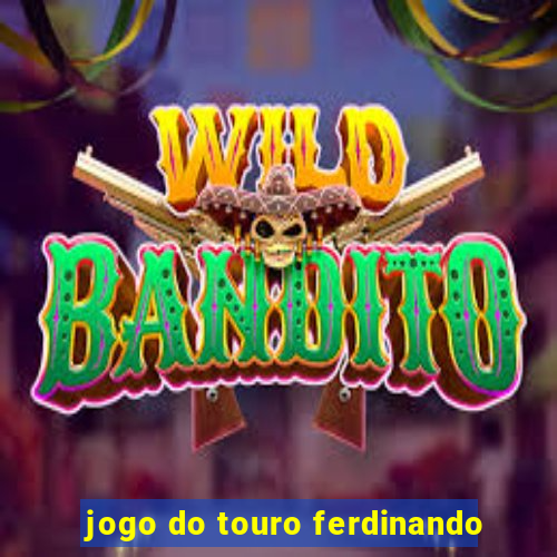 jogo do touro ferdinando