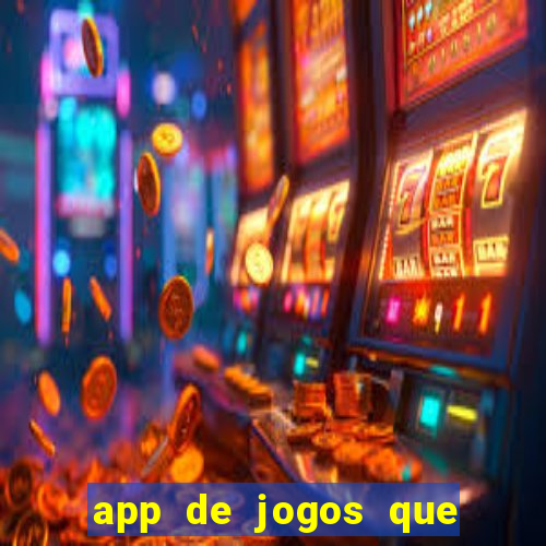 app de jogos que dao dinheiro de verdade