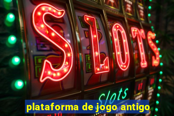 plataforma de jogo antigo