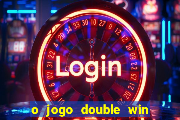 o jogo double win paga mesmo