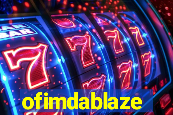 ofimdablaze