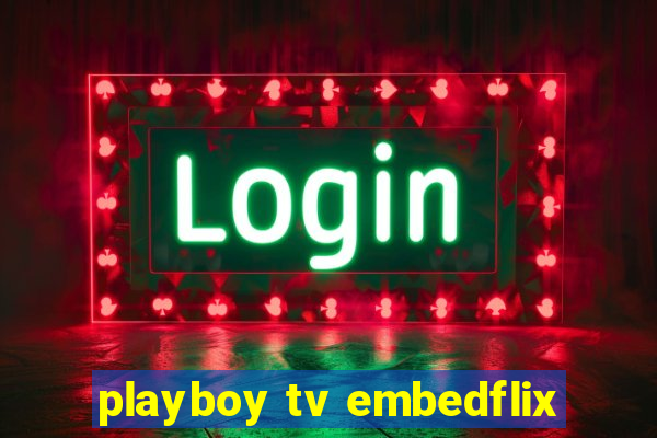 playboy tv embedflix