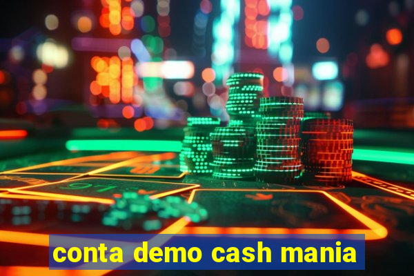 conta demo cash mania