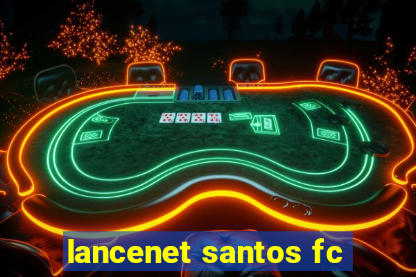 lancenet santos fc