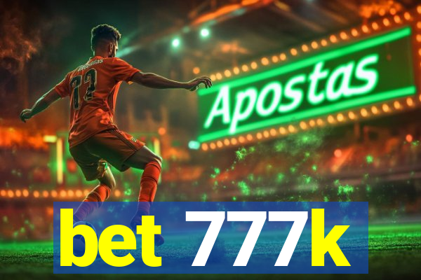 bet 777k