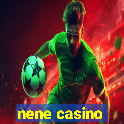 nene casino