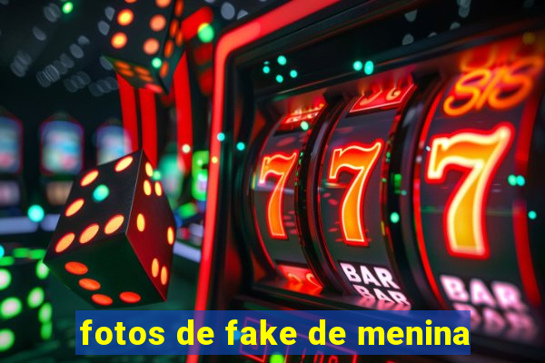 fotos de fake de menina