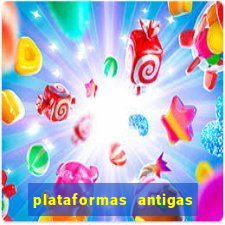 plataformas antigas de slots