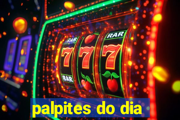 palpites do dia