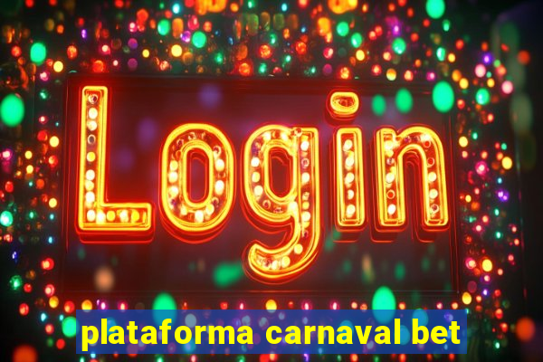 plataforma carnaval bet