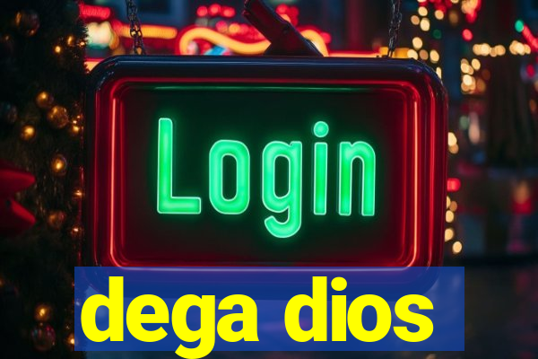 dega dios