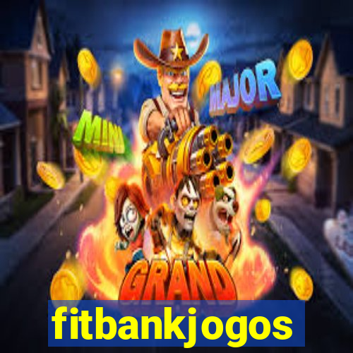 fitbankjogos