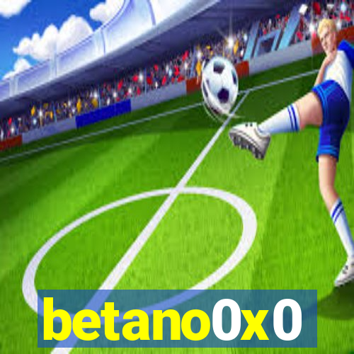 betano0x0