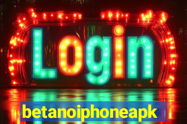 betanoiphoneapk