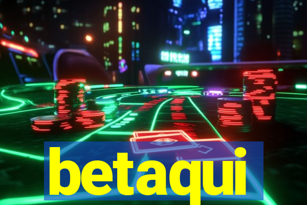 betaqui