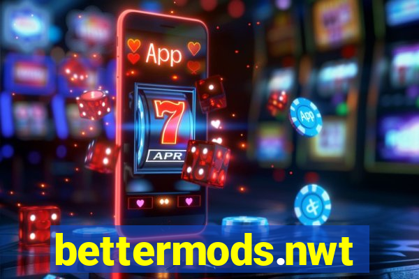 bettermods.nwt