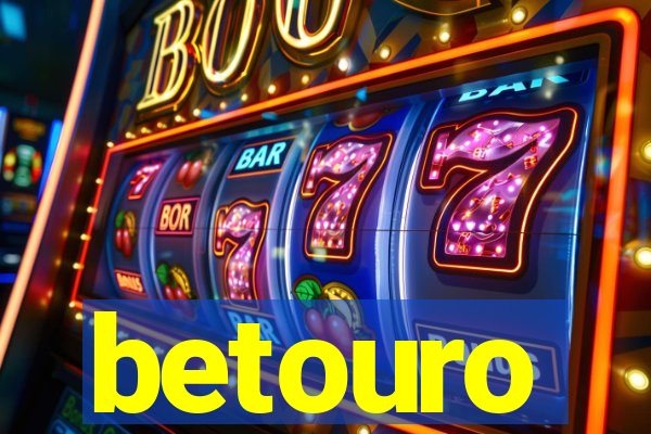 betouro