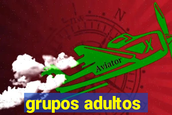 grupos adultos