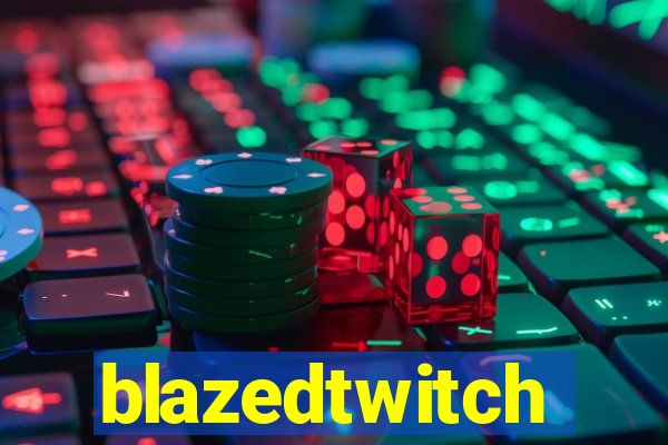 blazedtwitch