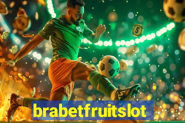 brabetfruitslot