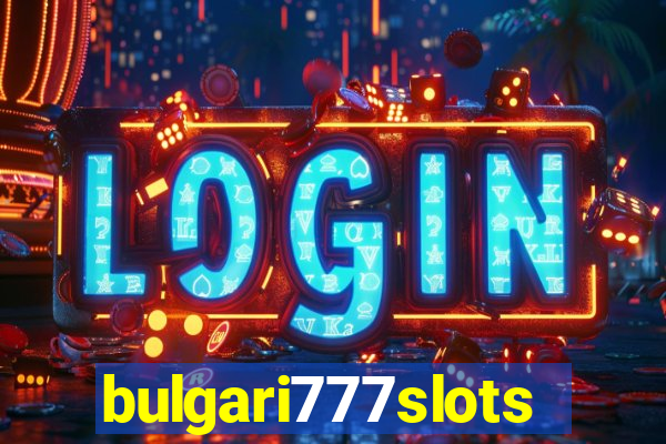 bulgari777slots.com