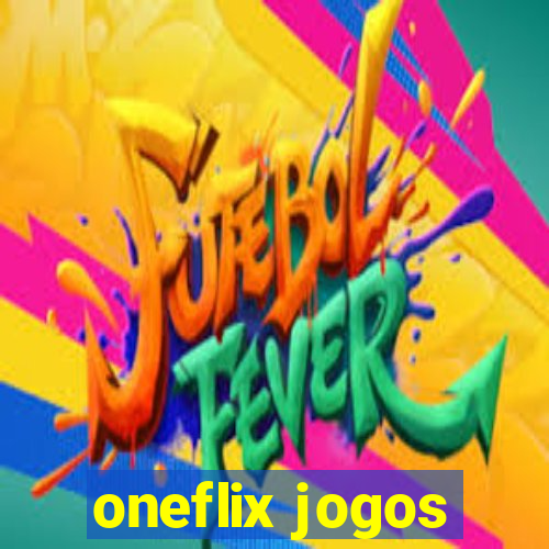 oneflix jogos